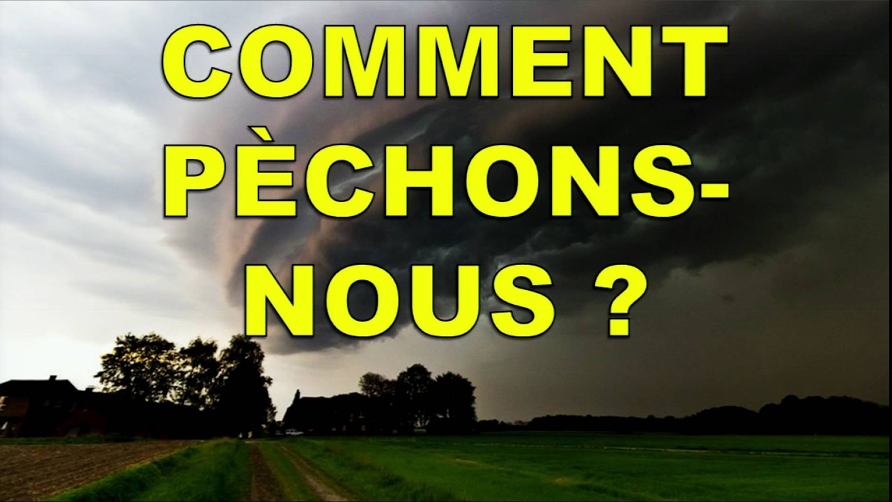 Comment pèchons-nous ?