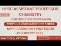 Preparation/PYQ Series/Practice/HPSC Assistant Professor Chemistry/Screening/MPPSC Asstt Prof Chem