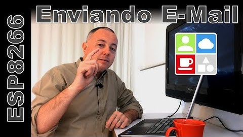 ESP8266 Enviando E-Mail - Internet e Coisas #67