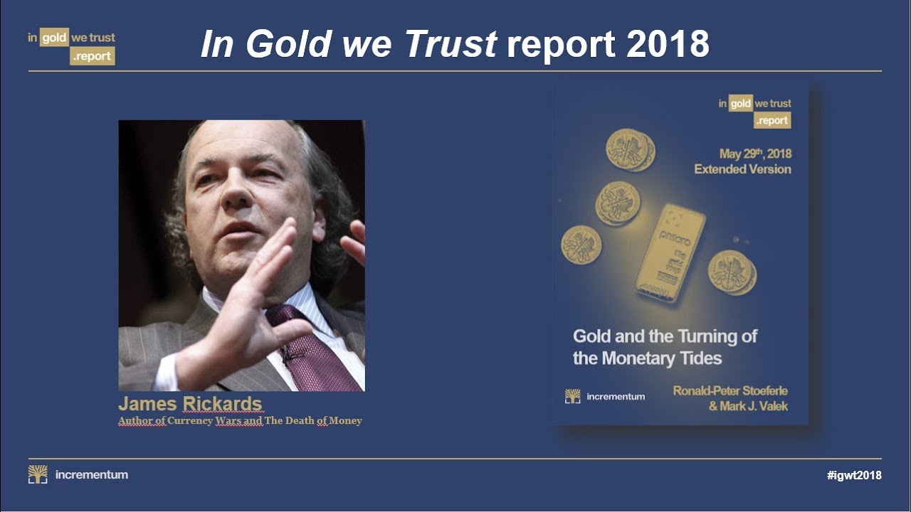 Gold and the Turning of the Monetary Tides - Jim Rickards on "In Gold we Trust 2018" (Full version)