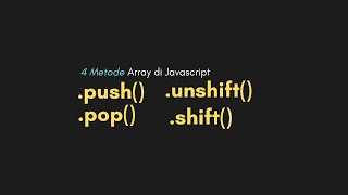 4 Metode push(), pop() dan unshift(), shift() Array Javascript - Bahasa Indonesia