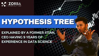 Problem solving around hypothesis tree || Yash Chaudhary || ZORBA CONSULTING