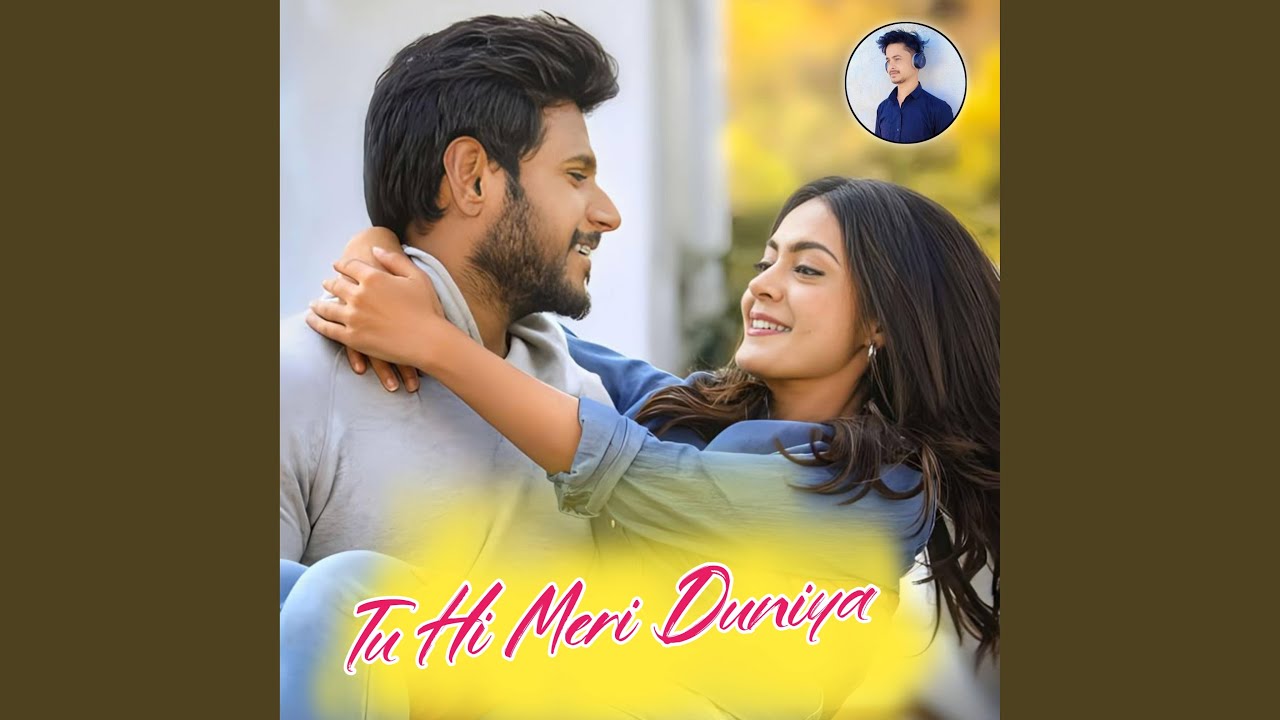 Tu Hi Meri Duniya