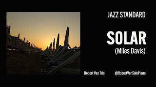 Solar Miles Davis Robert Van Piano, Chris Colangelo B, Jason Harnell Drums