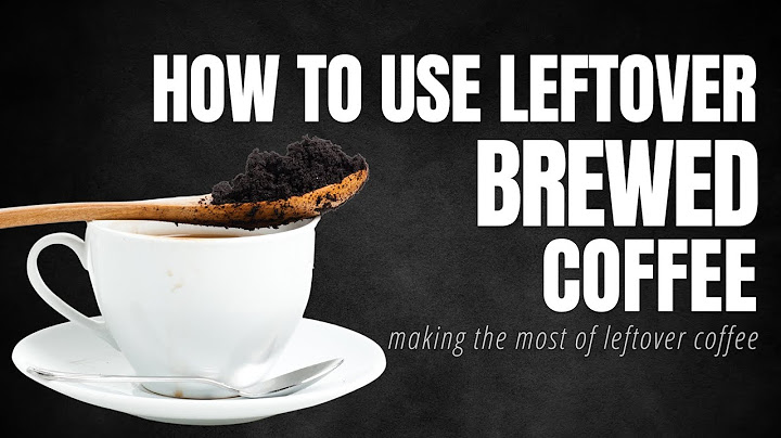 How to use Leftover Coffee