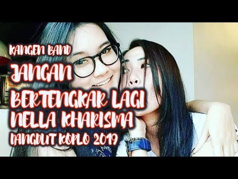 Jangan Bertengkar Lagi - Kangen Band Cover By Nella Kharisma (Dangdut Koplo )