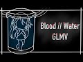 Blood//Water | GLMV
