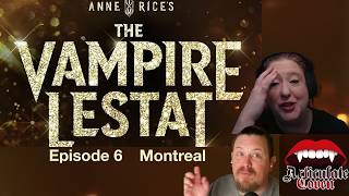 Montreal | The Vampire Lestat Episode 6 | The Articulate Coven