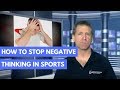 How To Stop Negative Thinking In Sports