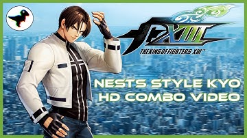KOF XIII - NESTS Style Kyo HD Combo Video