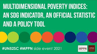Multidimensional Poverty Indices: An SDG Indicator, an Official Statistic, and a Policy Tool