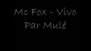 Mc Fox - Vivo Par Mulé