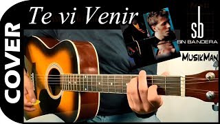 TE VI VENIR 💘 - Sin Bandera / GUITARRA / MusikMan N°033 chords