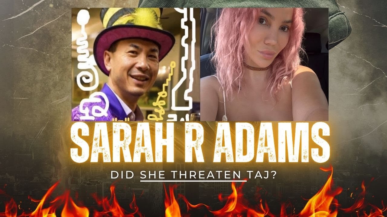 Sarah R Adams Update: Did she threaten Taj? - YouTube