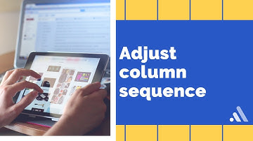 Adjust column sequence-Attribuly
