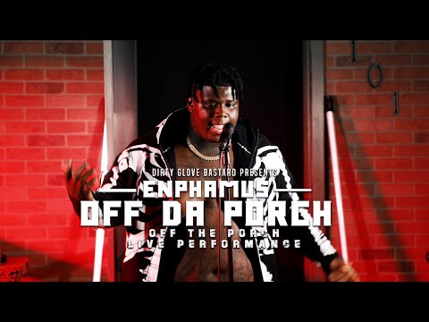 Enphamus "Off Da Porch" (Off The Porch Live Performance)