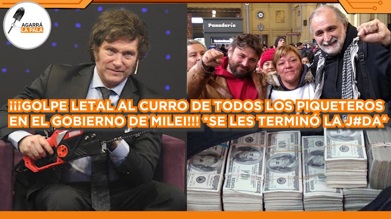GOLPE LETAL AL MAYOR CURRO DE LOS PIQUETEROS EN EL GOBIERNO DE MILEI: 