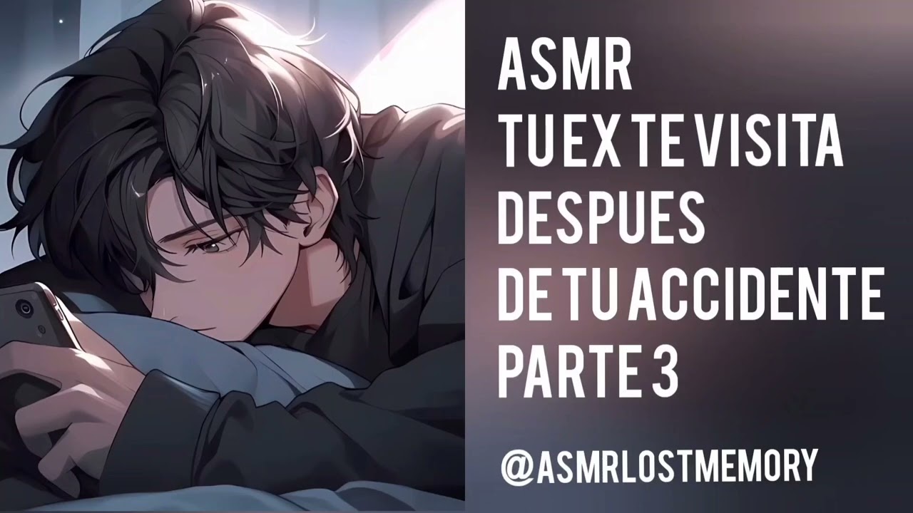 ASMR ROLEPLAY / Ex novio te visita después de tu accidente / Part 3 ¿Nuevo comienzo? 