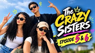 The Crazy Sisters Episode 5 & 6