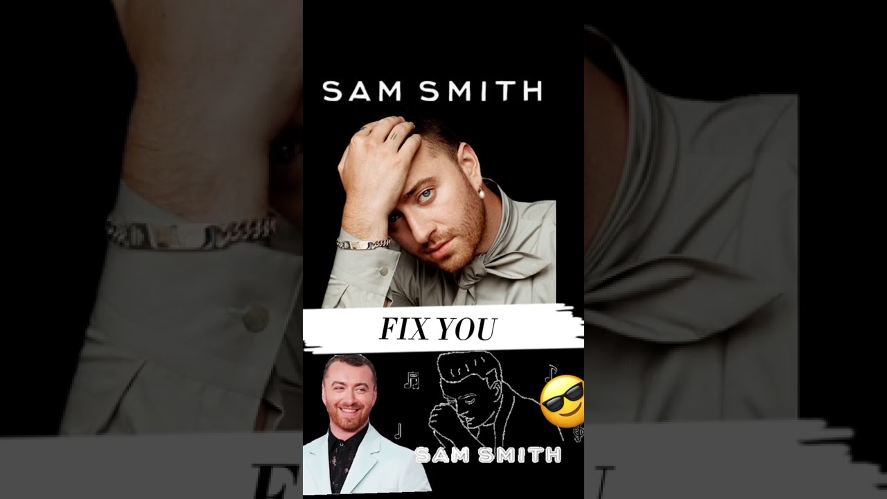 Sam Smith - Fix You