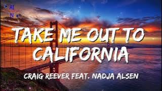 Take Me Out To California (Craig Reever feat. Nadja Alsén) | Full Lyrics