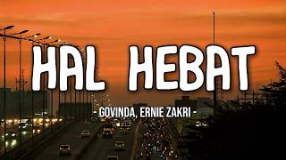 Govinda, Ernie Zakri - Hal Hebat (Lirik Lagu) | Lagu Cinta Indonesia Malaysia Viral