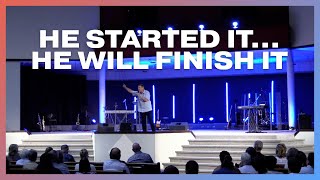 He Started It... He Will Finish It | Dutch Sheets