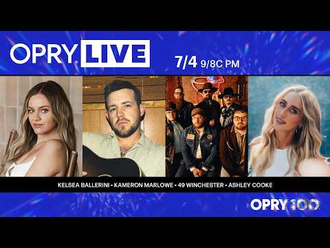 Opry Live - Kelsea Ballerini, Kameron Marlowe, 49 Winchester, and Ashley Cooke