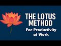 Lotus Method for Being Productive