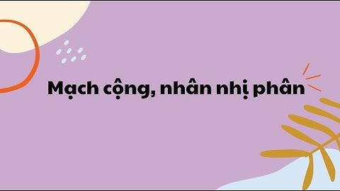 Thực nghiệm bộ cộng, nhân nhị phân(1) - Thực hành thiết kế vi mạch số với HDL