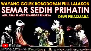 Wayang Golek Asep Sunandar Sunarya Bobodoran Full Lalakon l Semar Sedih Prihatin - Dewi Priasmara