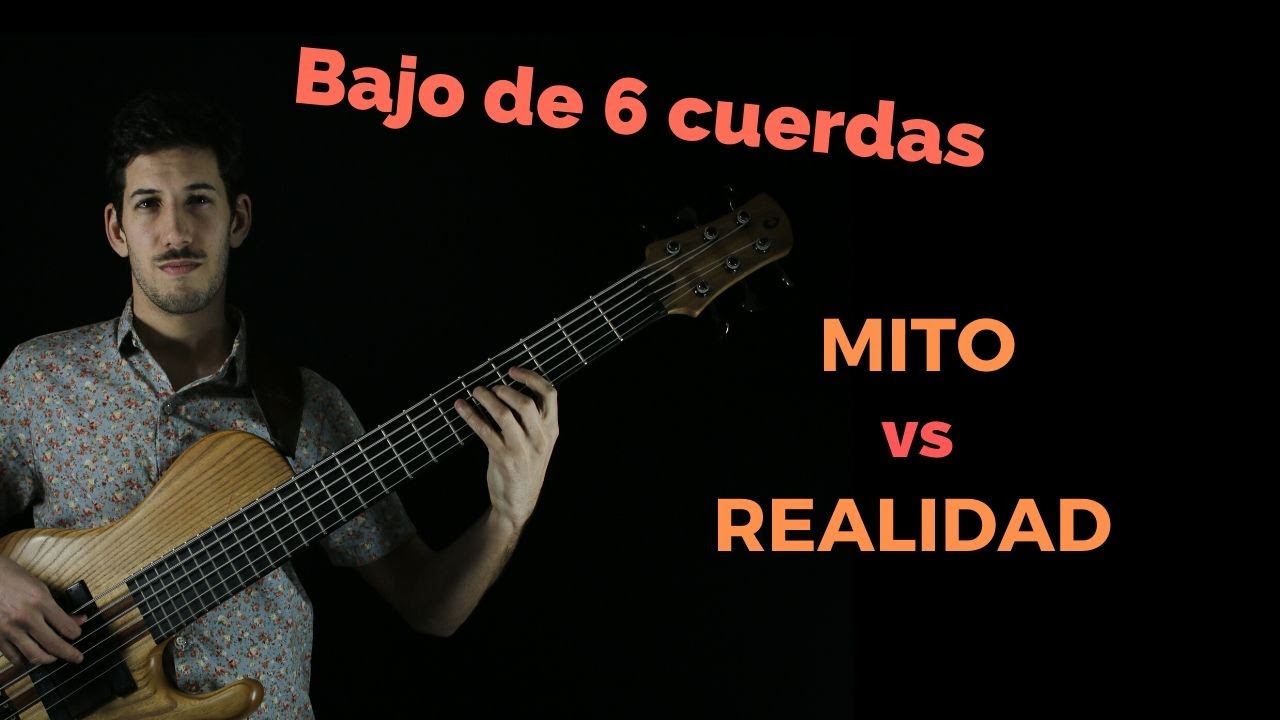 Bajo de 6 cuerdas ... ¿¿MITO vs REALIDAD...??