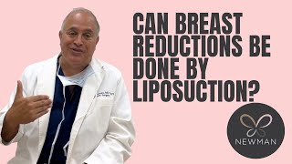 Can Breast Reduction Be Done With Liposuction? A Plastic Surgeon Explains - Dr. Scott Newman