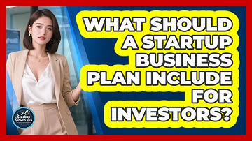 What Should A Startup Business Plan Include For Investors? - The Startup Growth Hub