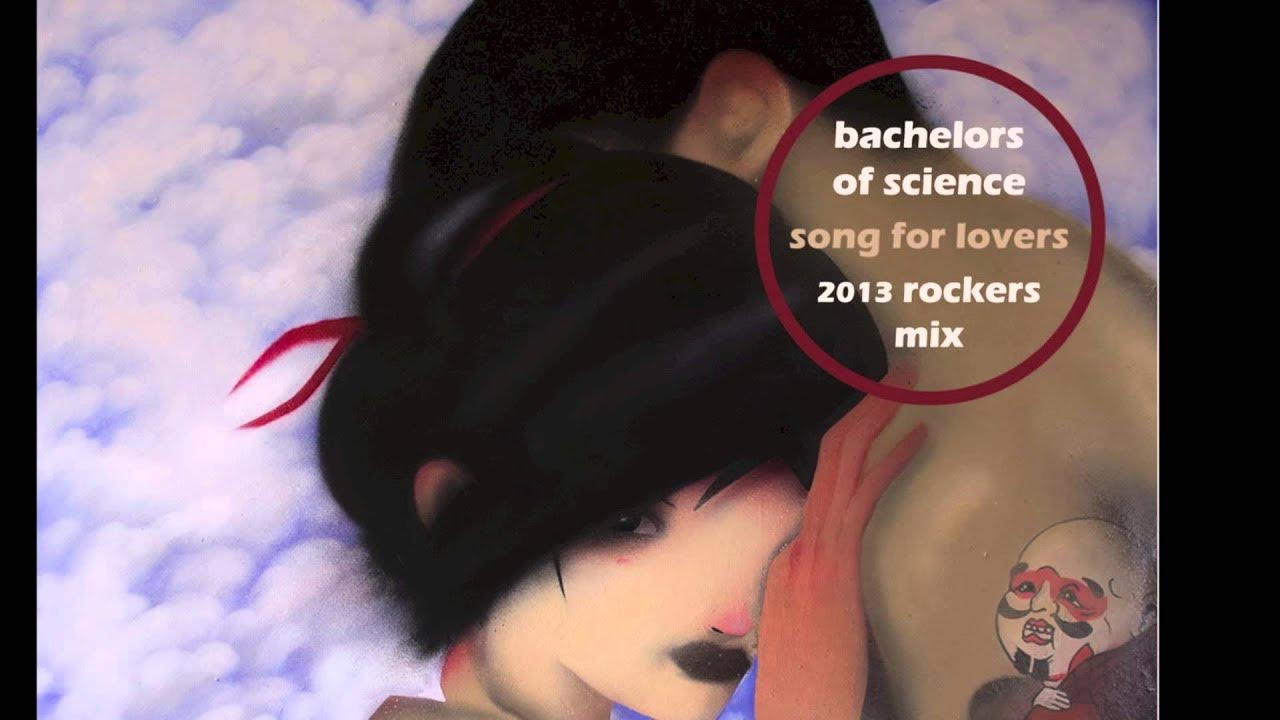 Bachelors of Science - Song For Lovers (2013 Rockers Mix) Bachelors of Science - Song For Lovers (2013 Rockers Mix)