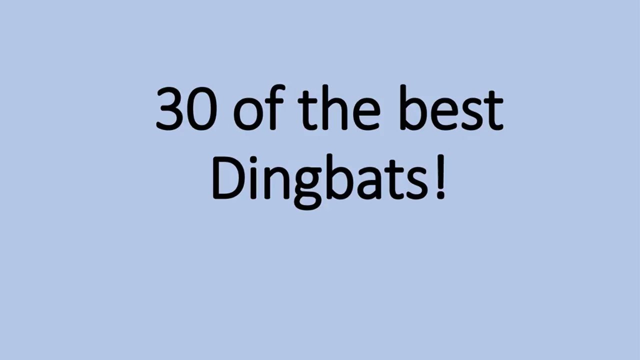 30 great dingbats! Can you work them all out?