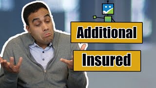 What is ADDITIONAL INSURED? What does it mean?