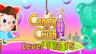@Candy Crush Soda Complete Level 1 To 15