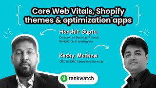 Koshy Mathew Talks About Core Web Vitals, Shopify Themes &amp; Optimization Apps