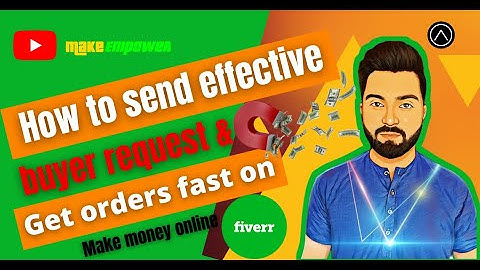 how to send effective buyer request and get orders fast on Fiverr | show you secret method & tips