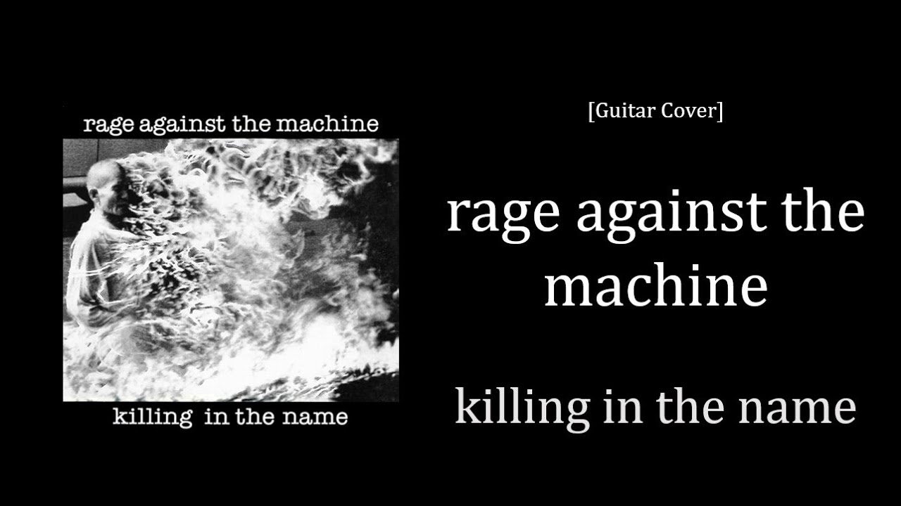 Rage Against The Machine - Killing In The Name [Guitar Cover]