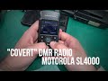 Concealed DMR radio (?)  Motorola SL4000  UHF