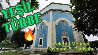 Sultan 1.Mehmet (Çelebi Mehmet) Yeşil Türbe ve özellikleri nelerdir? 1.Bölüm
