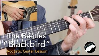 Video thumbnail of "Beatles "Blackbird" - Complete Acoustic Guitar Lesson"