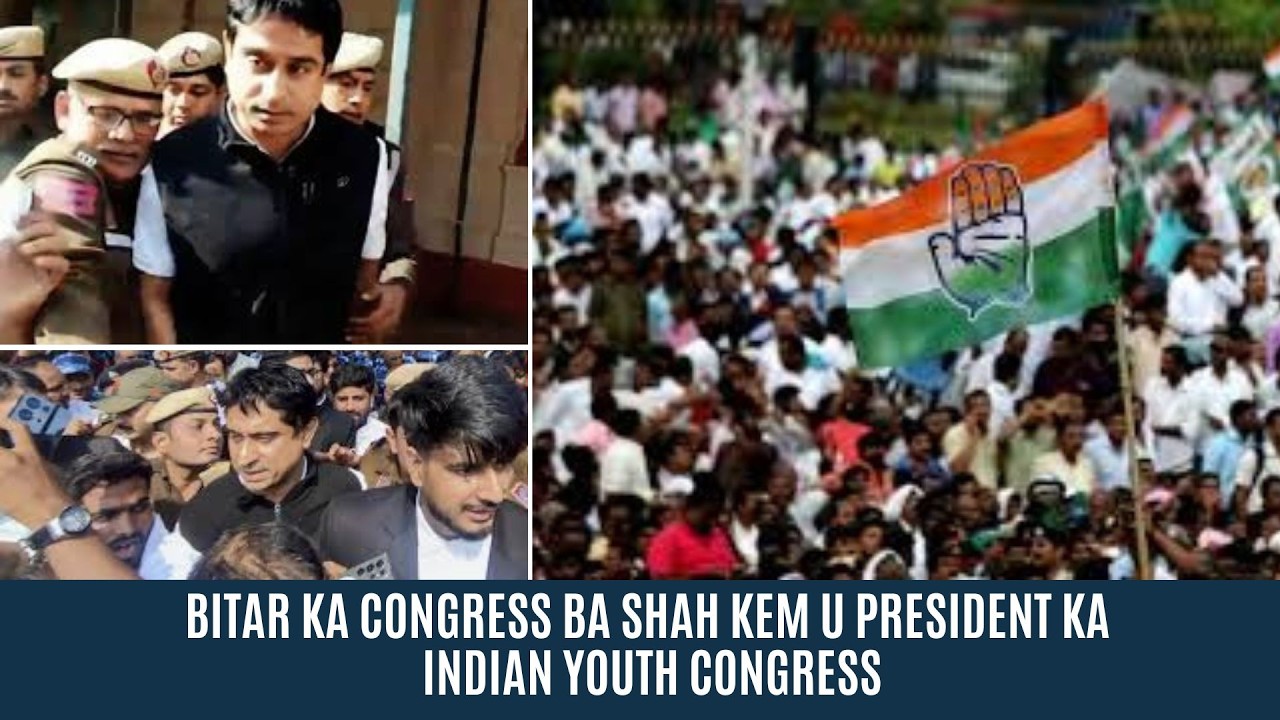 BITAR KA CONGRESS BA SHAH KEM U PRESIDENT KA INDIAN YOUTH CONGRESS