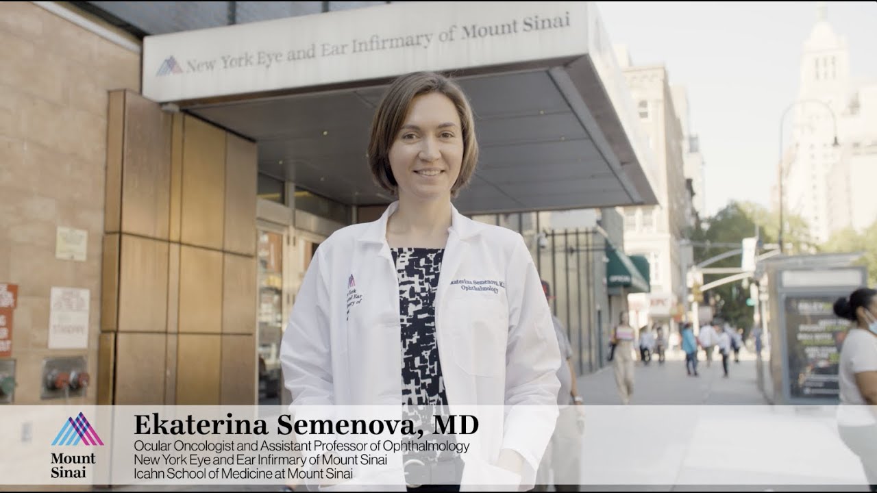 Ekaterina Semenova, MD: Eye Cancer Specialist at New York Eye and Ear Infirmary of Mount Sinai