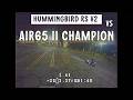 Hummingbird RS V2 vs Air65 II CHAMPION (maiden flight)