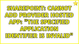 Sharepoint: Cannot add provider hosted app: "The specified application identifier is invalid"