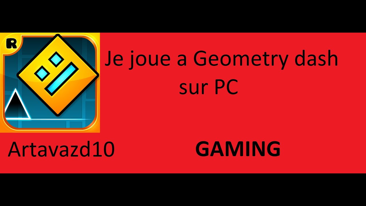 Je joue a Geometry Dash Partie 1 - YouTube