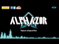 Alphazor  rapture original mix